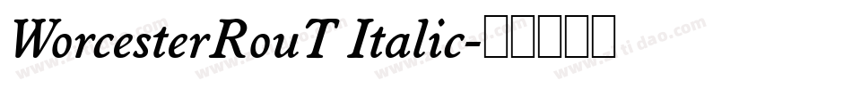 WorcesterRouT Italic字体转换